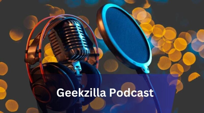 Geekzilla Podcast – Your Gateway to Geek Awesomeness!