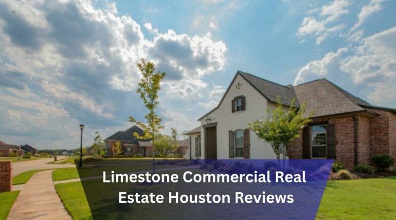 Limestone Commercial Real Estate Houston Reviews