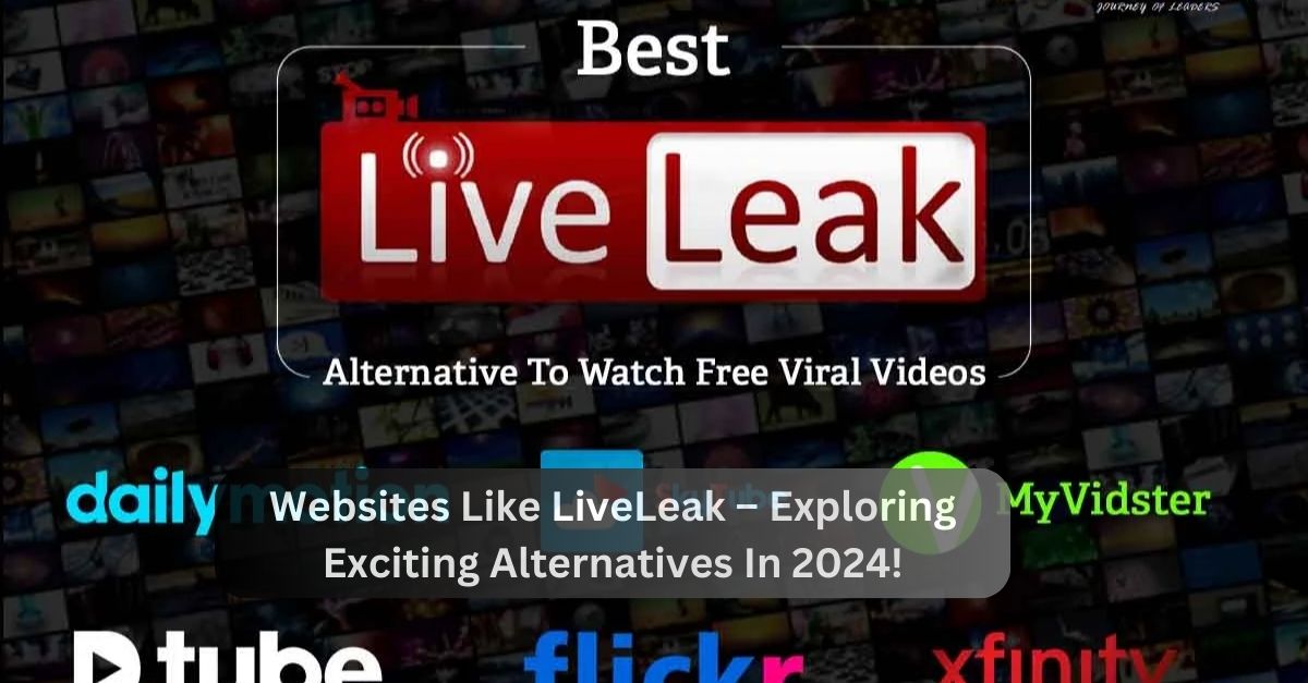 Websites Like LiveLeak – Exploring Exciting Alternatives In 2024!
