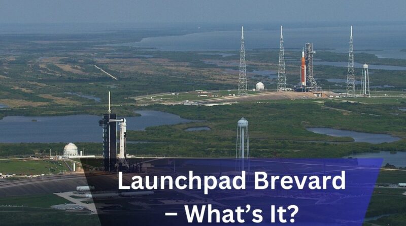 Launchpad Brevard – What’s It?