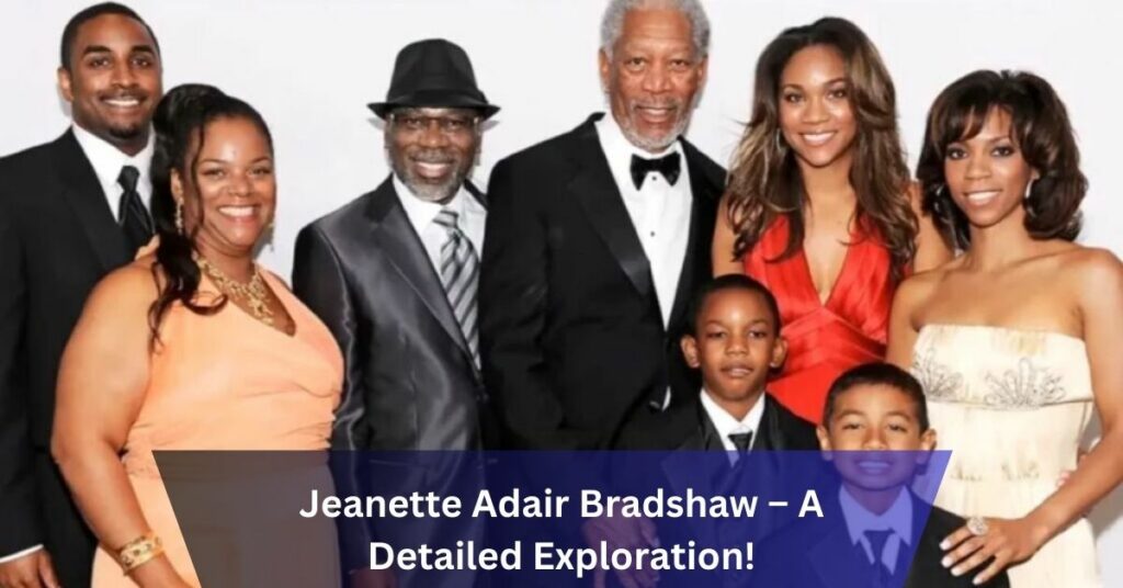 Jeanette Adair Bradshaw – A Detailed Exploration!