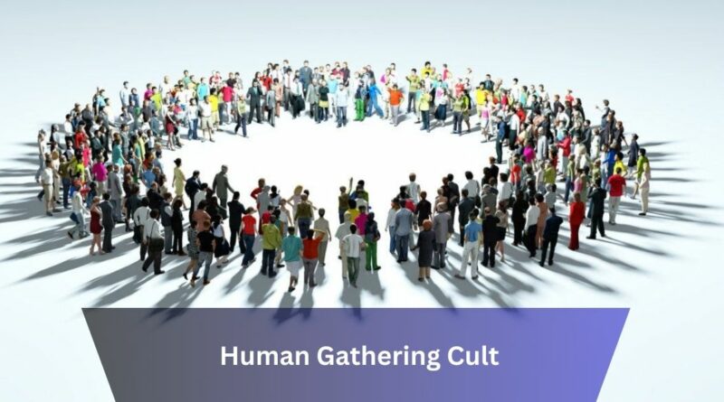 Human Gathering Cult – Unlocking the Power of Positive Community!